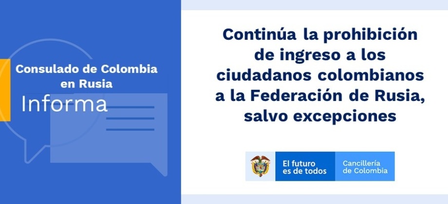 Continúa la prohibición de ingreso a los ciudadanos colombianos a la Federación de Rusia, salvo excepciones