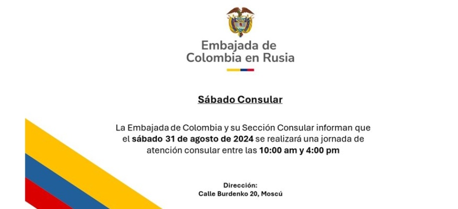 31 de agosto de 2024 se realizará la jornada de Sábado Consular en la Embajada de Colombia en Rusia