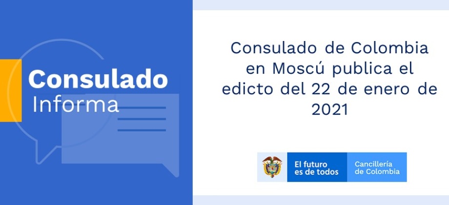 Consulado de Colombia en Moscú publica el edicto del 22 de enero 