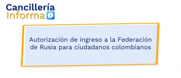 Autorización de ingreso a la Federación de Rusia para ciudadanos colombianos